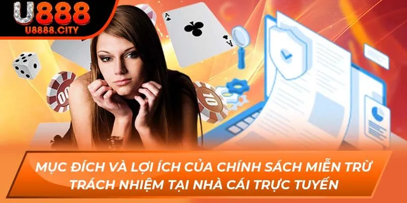 Tất Tần Tật Thông Tin Về Miễn Trừ Trách Nhiệm Tại U888 2 Mục đích và lợi ích của chính sách miễn trừ trách nhiệm tại nhà cái trực tuyến