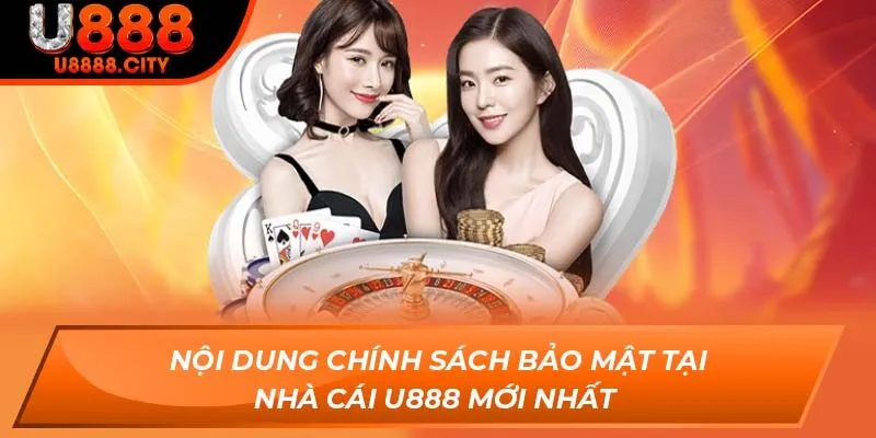 Chính Sách Bảo Mật U888 - Ưu Tiên Hàng Đầu Của Nhà Cái 3 Nội dung chính sách bảo mật tại nhà cái U888 mới nhất