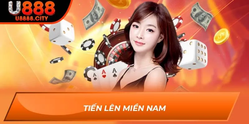 Game Bài U888 2 Tiến Lên Miền Nam
