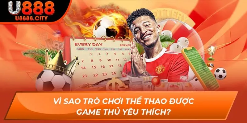 Thể Thao U888 1 Vì sao trò chơi thể thao được game thủ yêu thích?