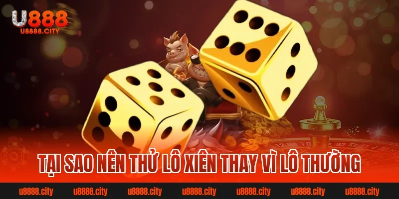Lô Xiên Là Gì? Bí Quyết Chơi Hiệu Quả Từ Cao Thủ 2 Tại sao nên thử lô xiên thay vì lô thường