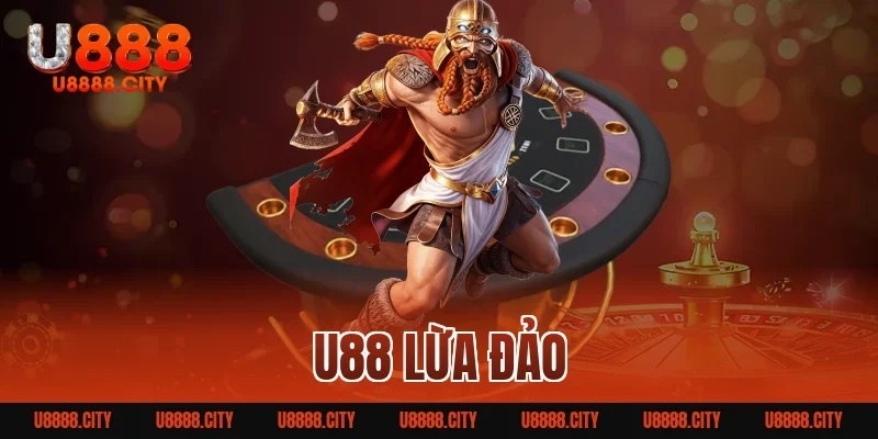 U88 lừa đảo không? Sự thật và cách nhận biết chuẩn nhất 4 U88 lừa đảo